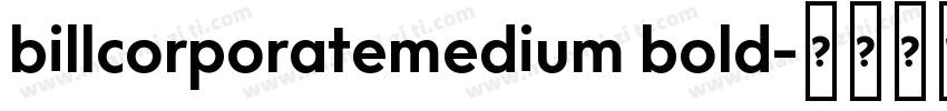 billcorporatemedium bold字体转换